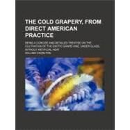 The Cold Grapery by Chorlton, William, 9780217071772
