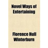 Novel Ways of Entertaining by Winterburn, Florence Hull, 9780217521772