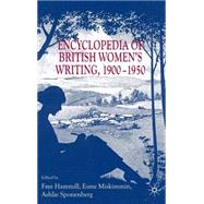 An Encyclopedia of British Women's Writing 1900-1950 by Hammill, Faye; Sponenberg, Ashlie; Miskimmin, Esme, 9780230221772