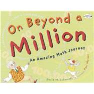 On Beyond a Million An Amazing Math Journey by Schwartz, David M.; Meisel, Paul, 9780440411772