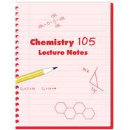 Chem 105 Lecture Notes by CHATELLIER, DANA S, 9780757551772