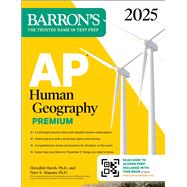 AP Human Geography Premium 2025: 6 Practice Tests + Comprehensive Review + Online Practice by Marsh, Meredith; Alagona, Peter S., 9781506291772