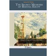 The Secret Memoirs of Bertha Krupp by Fischer, Henry W., 9781507591772