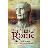 The Crisis of Rome by Sampson, Gareth, 9781526781772