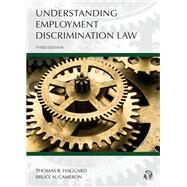 Understanding Employment Discrimination Law by Haggard, Thomas R.; Cameron, Bruce N., 9781531011772