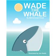 WADE THE WHALE by Mohammad Awad, 9781669891772