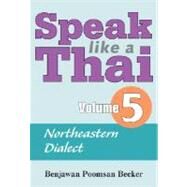 Speak Like a Thai by Becker, Benjawan Poomsan, 9781887521772