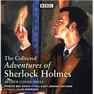 The Collected Adventures of Sherlock Holmes Twelve BBC Radio 4 Full-Cast Dramatisations by Unknown, 9781910281772