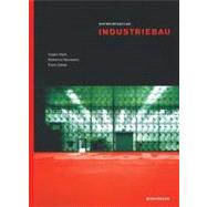 Industrial Buildings : A Design Manual by Adam, Jurgen A.; Hausmann, Katharina; Juttner, Frank; Daniels, Klaus, 9783764321772