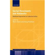 Social Movements and Networks Relational Approaches to Collective Action by Diani, Mario; McAdam, Doug, 9780199251773