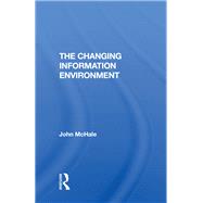 The Changing Information Environment by McHale, John, 9780367171773