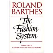 The Fashion System by Barthes, Roland; Howard, Richard; Ward, Matthew, 9780520071773