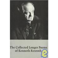 Collected Longer Poems by Rexroth, Kenneth, 9780811201773