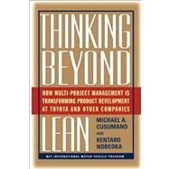 Thinking Beyond Lean How Multi Project Management is Transforming Produ by Kentaro, Nobeoka; Cusumano, Michael A., 9781439101773