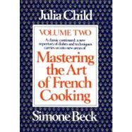 Mastering the Art of French Cooking, Volume 2 A Cookbook by Child, Julia; Beck, Simone, 9780394721774