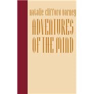 Adventures of the Mind by Barney, Natalie Clifford; Gatton, John Spalding, 9780814711774