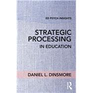 Strategic Processing in Education by Dinsmore; Daniel, 9781138201774