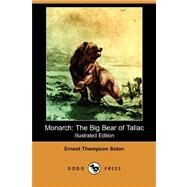 Monarch: The Big Bear of Tallac by Seton, Ernest Thompson, 9781406591774