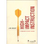 High-Impact Instruction : A Framework for Great Teaching by Jim Knight, 9781412981774