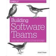 Building Software Teams by Visser, Joost, 9781491951774