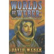 Worlds of Weber : Ms. Midshipwoman Harrington and Other Stories by Weber, David, 9781596061774