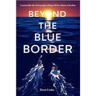 Beyond the Blue Border by Linke, Dorit; Lauffer, Elisabeth, 9781623541774