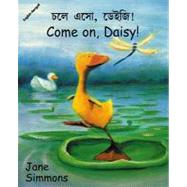 Come on, Daisy! (EnglishBengali) by Simmons, Jane; Simmons, Jane; Datta, Kanai, 9781840591774