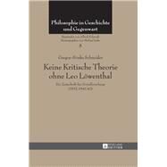 Keine Kritische Theorie Ohne Leo Lwenthal by Schneider, Gregor-Snke, 9783631641774