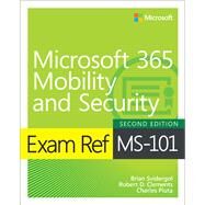 Exam Ref MS-101 Microsoft 365 Mobility and Security by Svidergol, Brian; Clements, Robert D.; Pluta, Charles, 9780137471775