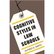 Cognitive Styles in Law Schools by Smith, Alfred G.; Nester, Patrick A. (CRT); Pulford, Lynn H. (CRT), 9780292741775