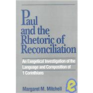 Paul and the Rhetoric of Reconciliation by Mitchell, Margaret Mary, 9780664221775