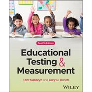 Educational Testing and Measurement Twelfth Edition by Kubiszyn, 9781119931775