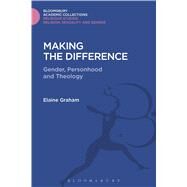 Making the Difference Gender, Personhood and Theology by Graham, Elaine L., 9781474281775