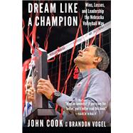 Dream Like a Champion by Cook, John; Vogel, Brandon (CON), 9781496201775