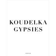 Gypsies by Koudelka, Josef; Guy, Will, 9781597111775