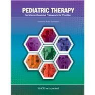Pediatric Therapy An Interprofessional Framework for Practice by Rush Thompson, Catherine, 9781630911775