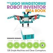 The LEGO MINDSTORMS Robot Inventor Idea Book by Isogawa, Yoshihito, 9781718501775