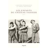 Les enfants du Chteau-Vaissier (1914-1967) by Serge Gruzinski; Corinne Vandewalle, 9782213711775