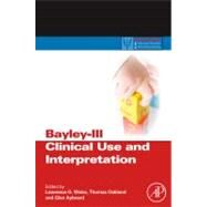 Bayley-iii Clinical Use and Interpretation by Weiss, Lawrence G., 9780123741776