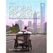 Global Problems The Search for Equity, Peace, and Sustainability by Sernau, Scott R., 9780205841776