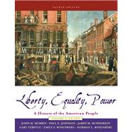 Liberty, Equality, and Power A History of the American People, Volume I: to 1877 (with CD-ROM) by Murrin, John M.; Johnson, Paul E.; McPherson, James M.; Gerstle, Gary; Rosenberg, Emily S., 9780495091776