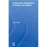 Contractual Obligations in Ghana and Nigeria by Uche,U. U., 9781138971776