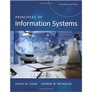 Principles of Information Systems by Stair, Ralph; Reynolds, George, 9781305971776