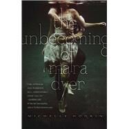 The Unbecoming of Mara Dyer by Hodkin, Michelle, 9781442421776
