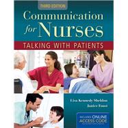 Communication for Nurses: Talking with Patients by Kennedy Sheldon, Lisa; Foust, Janice, 9781449691776