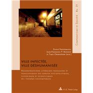 Ville Infecte, Ville Dshumanise by Freyermuth, Sylvie; Bonnot, Jean-Franois P.; Obergker, Timo, 9782875741776