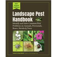 Landscape Pest Handbook Identify and Solve Common Pest Problems on Annuals, Perennials, Roses, Shrubs & Trees�100% Organic Solutions by Unknown, 9798317901776