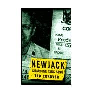 Newjack : Guarding Sing Sing by Conover, Ted, 9780375501777