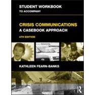 Student Workbook to Accompany Crisis Communications: A Casebook Approach by Arends, Richard, 9780415881777