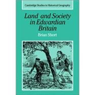Land and Society in Edwardian Britain by Brian Short, 9780521021777